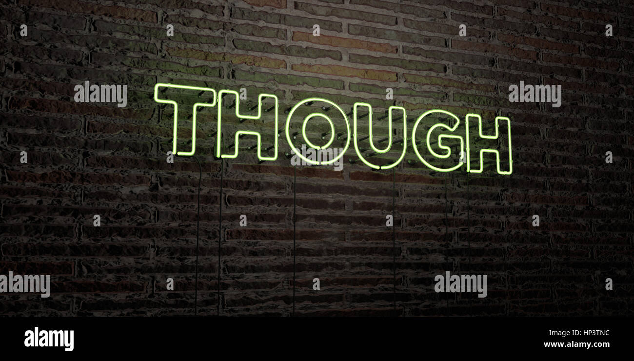 THOUGH -Realistic Neon Sign on Brick Wall background - 3D rendered ...