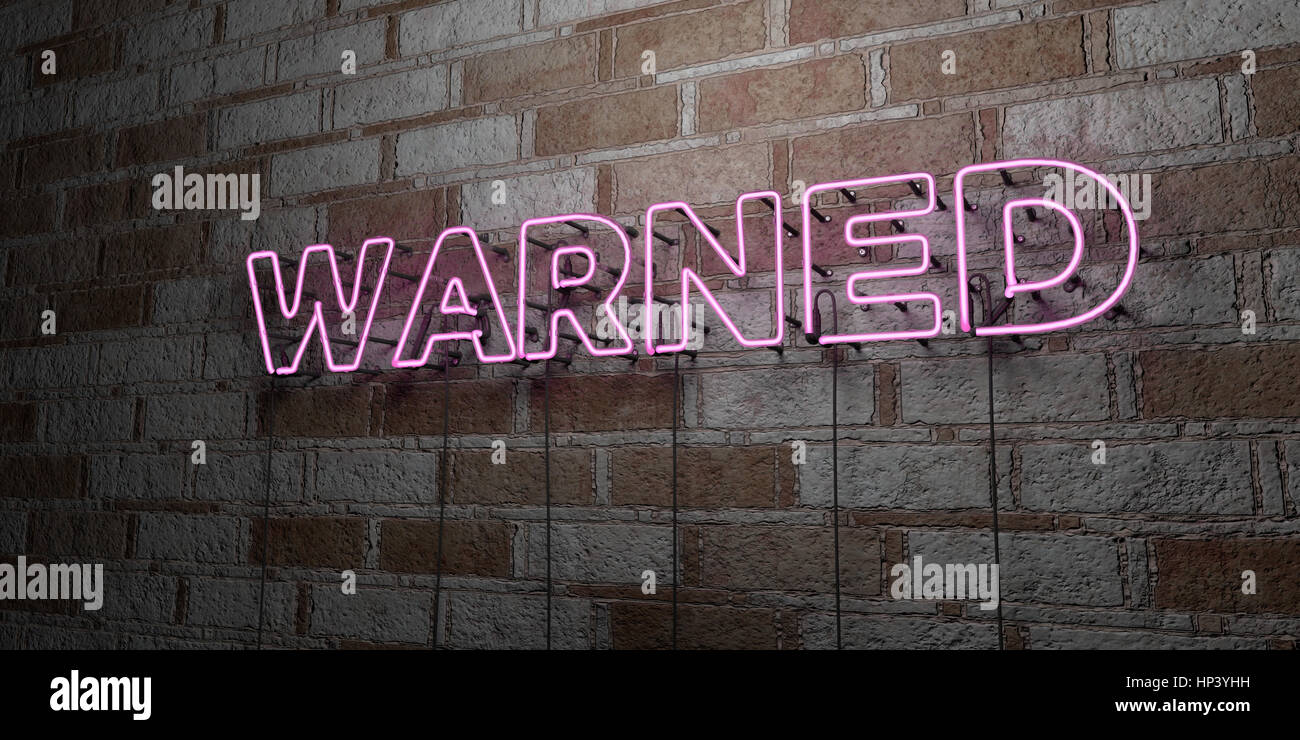 WARNED - Glowing Neon Sign on stonework wall - 3D rendered royalty free stock illustration.  Can be used for online banner ads and direct mailers. Stock Photo