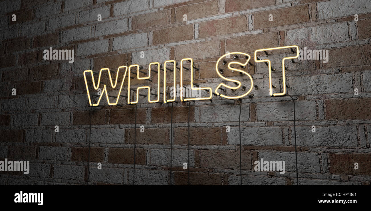 WHILST - Glowing Neon Sign on stonework wall - 3D rendered royalty free stock illustration.  Can be used for online banner ads and direct mailers. Stock Photo
