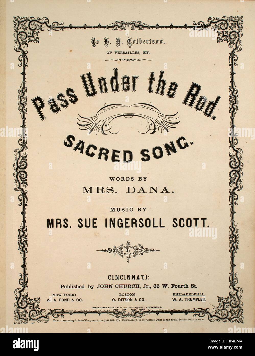 Sheet music cover image of the song 'Pass Under the Rod Sacred Song', with original authorship notes reading 'Words by Mrs Dana Music by Mrs Sue Ingersoll Scott', United States, 1862. The publisher is listed as 'John Church, Jr., 66 W. Fourth St.', the form of composition is 'strophic', the instrumentation is 'piano and voice', the first line reads 'I saw the young bride, in her beauty and pride', and the illustration artist is listed as 'Stereotyped at the Franklin Type Foundry, Cincinnati, O.'. Stock Photo