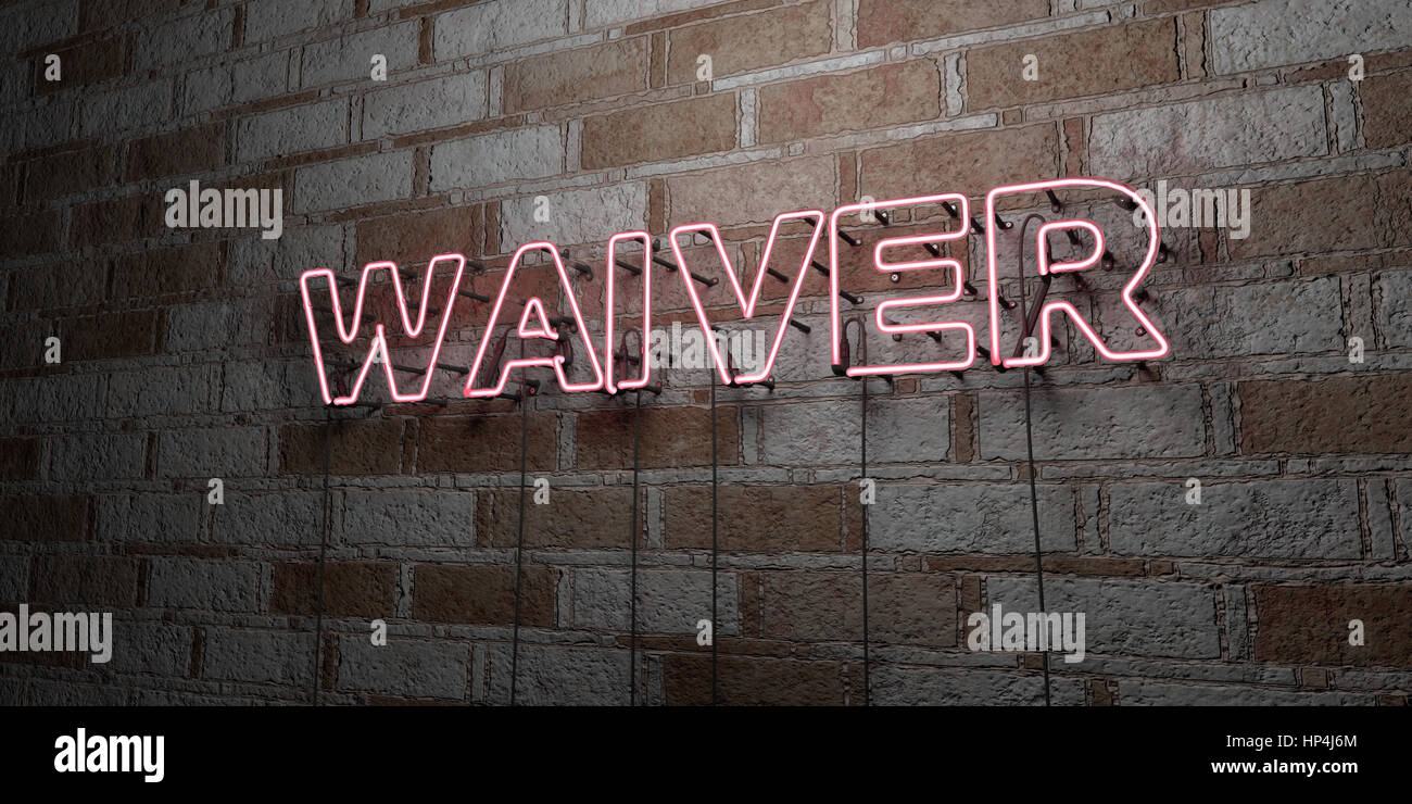WAIVER - Glowing Neon Sign on stonework wall - 3D rendered royalty free stock illustration.  Can be used for online banner ads and direct mailers. Stock Photo