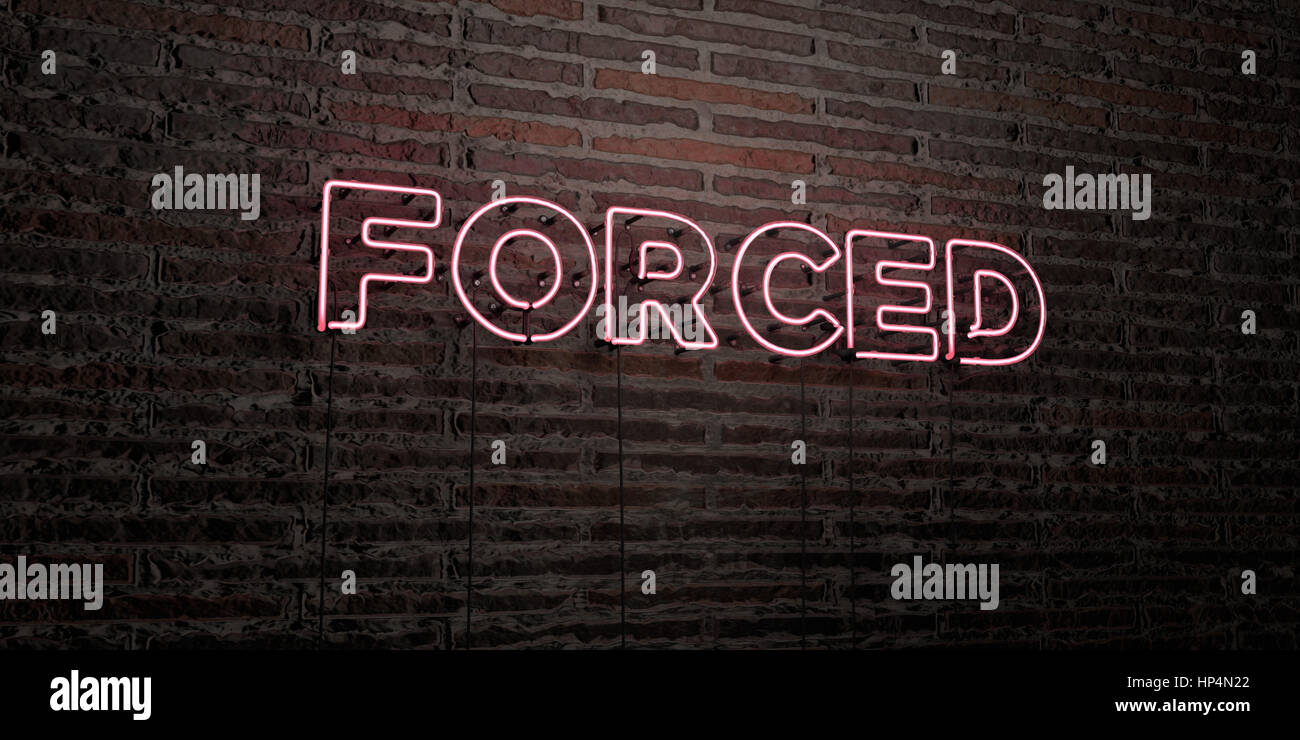 FORCED -Realistic Neon Sign on Brick Wall background - 3D rendered ...