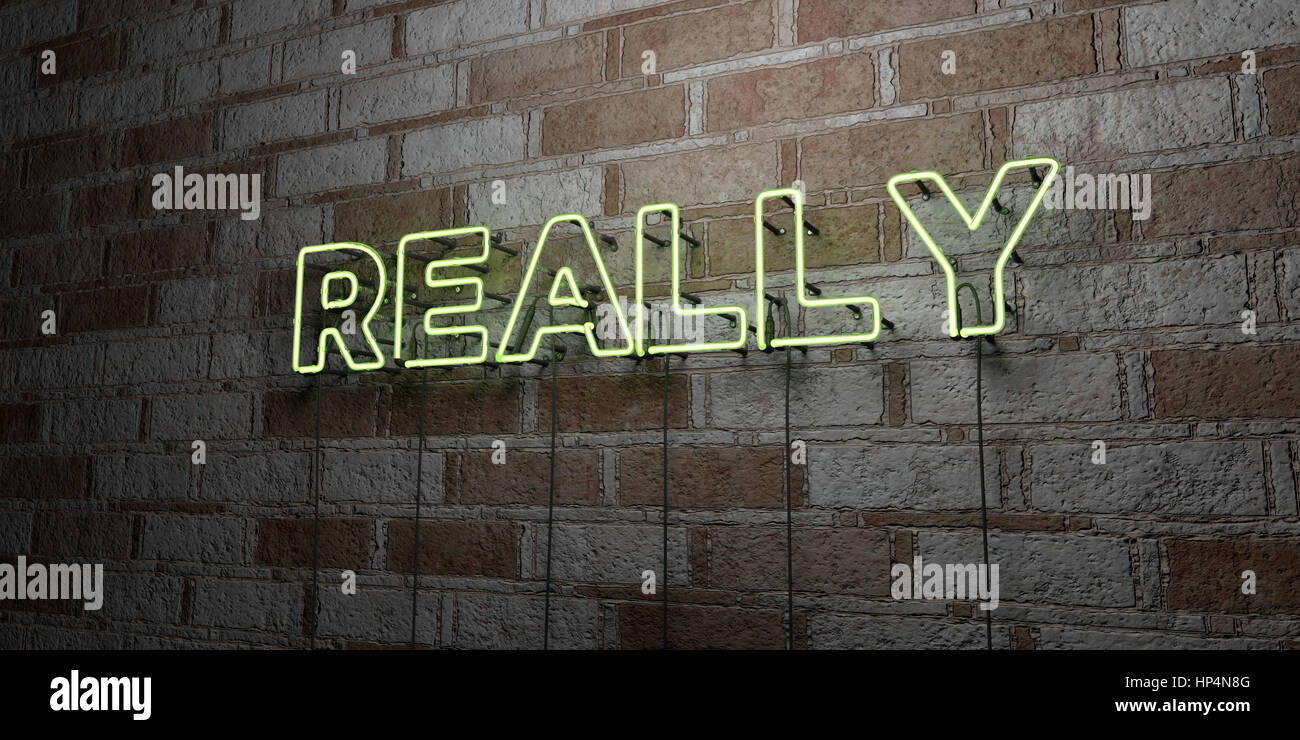 REALLY - Glowing Neon Sign on stonework wall - 3D rendered royalty free stock illustration.  Can be used for online banner ads and direct mailers. Stock Photo