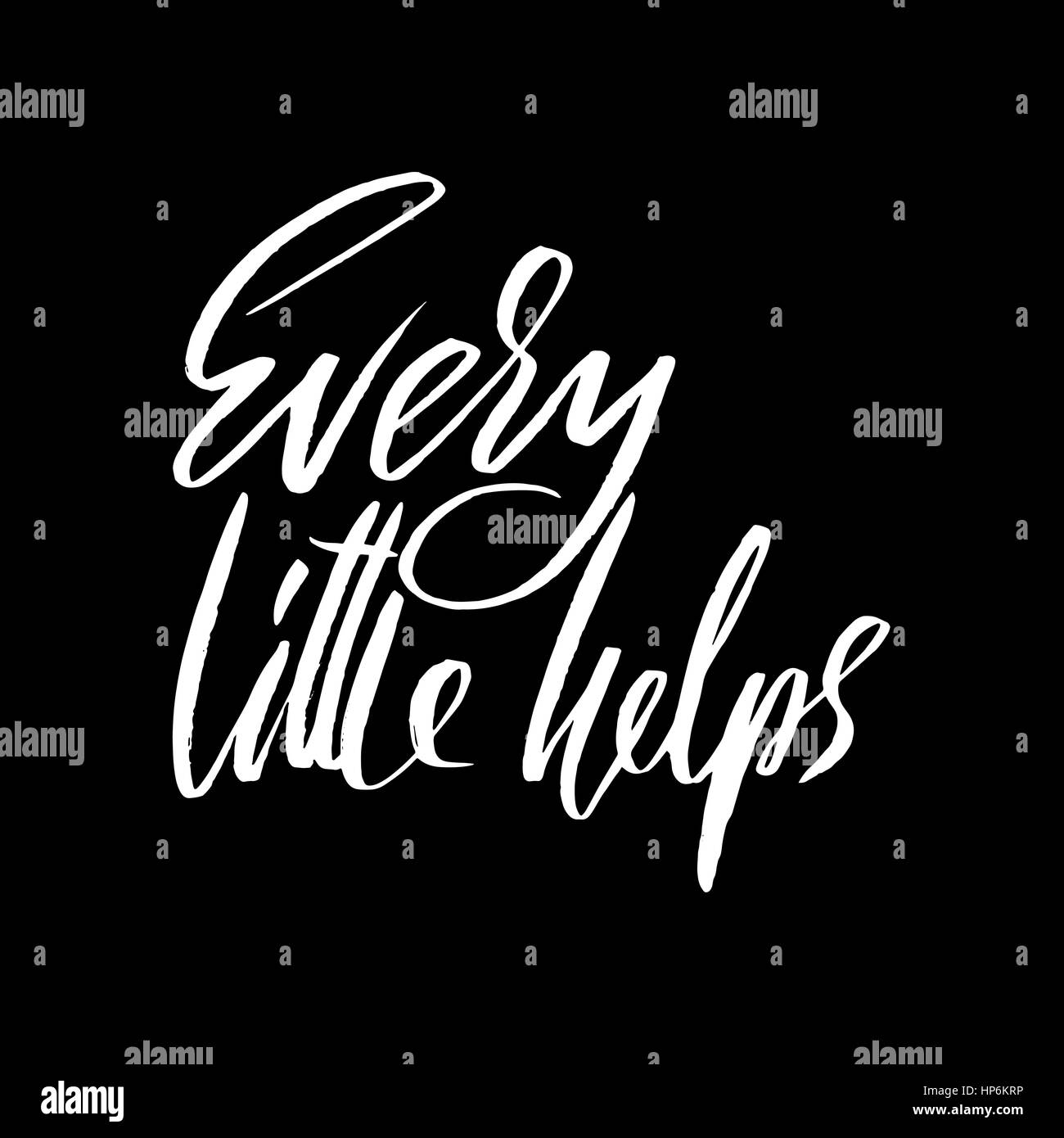 Every little helps. Hand drawn lettering proverb. Vector typography ...