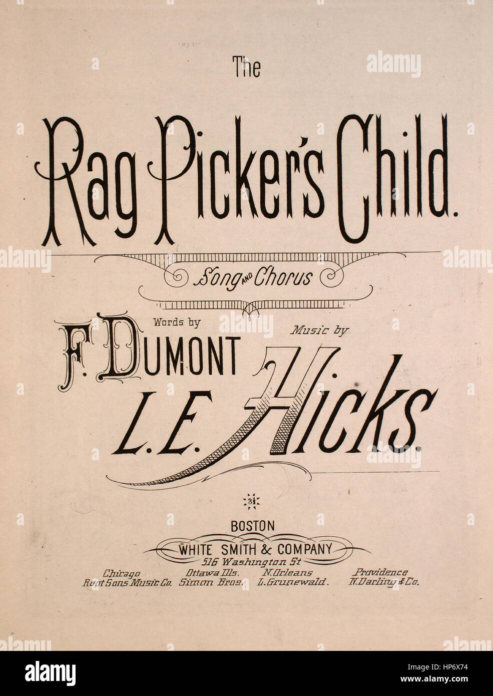 Sheet music cover image of the song 'The Rag Picker's Child Song and Chorus', with original authorship notes reading 'Words by F Dumont Music by LE Hicks', United States, 1881. The publisher is listed as 'White, Smith and Company, 516 Washington St.', the form of composition is 'strophic with chorus', the instrumentation is 'piano and voice (solo and satb chorus)', the first line reads 'The winds of winter howl'd with glee, as thro' the street they swept', and the illustration artist is listed as 'Clayton, Eng. Lith. Print'. Stock Photo