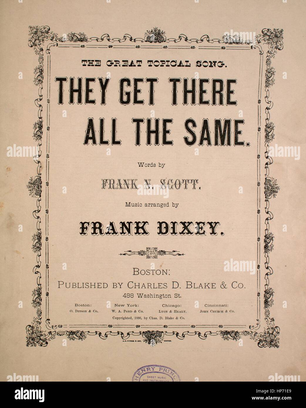 Sheet music cover image of the song 'The Great Topical Song They Get There All the Same', with original authorship notes reading 'Words by Frank N Scott Music arranged by Frank Dixey', United States, 1886. The publisher is listed as 'Charles D. Blake and Co., 488 Washington St.', the form of composition is 'strophic with refrain', the instrumentation is 'piano and voice', the first line reads 'Some people are never flurried, their motto is 'don't be hurried' First line of refrain They 'git' there, they sit there, they get there all the same', and the illustration artist is listed as 'A.B.  Stock Photo