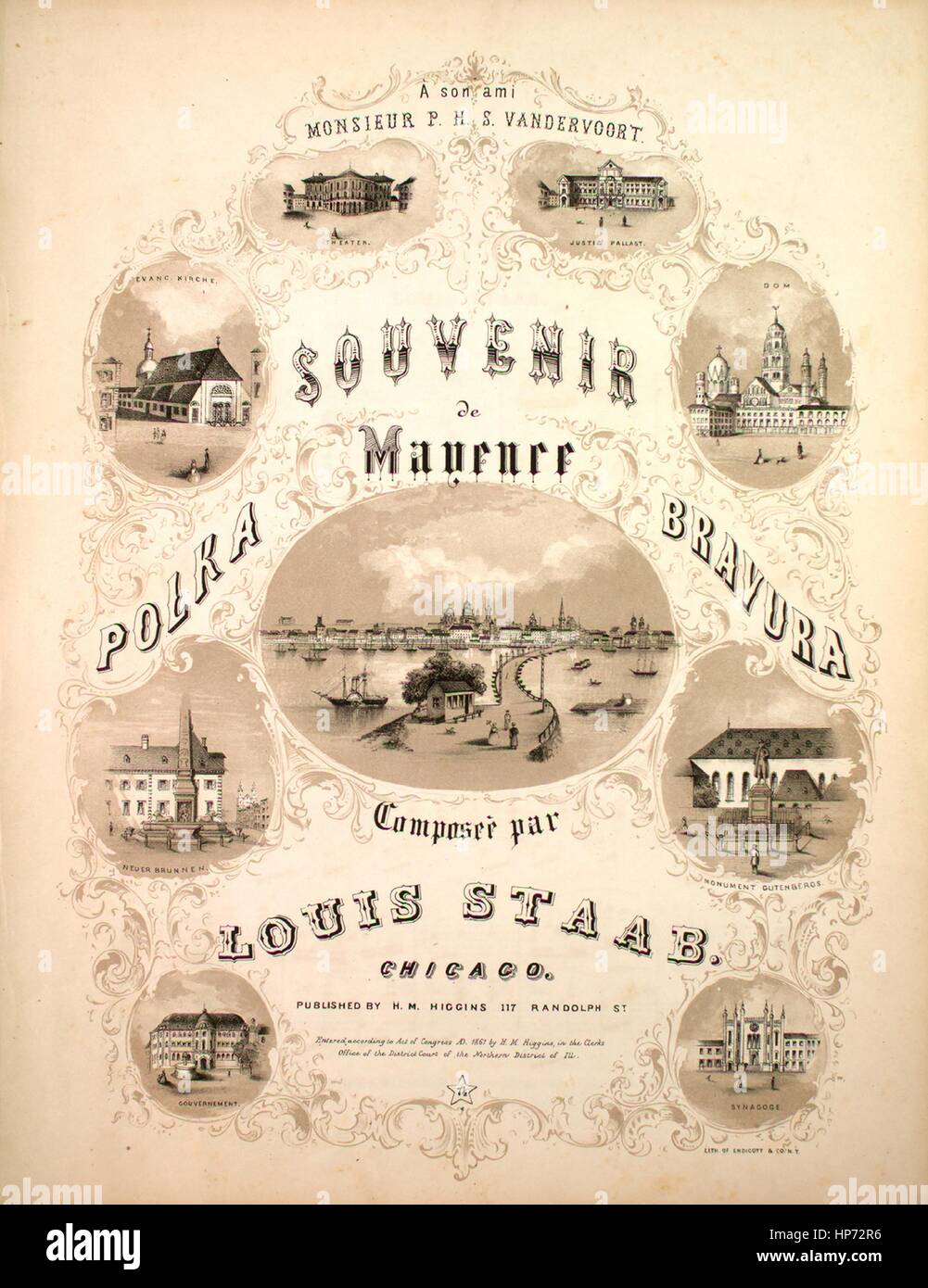 Sheet music cover image of the song 'Souvenir de Mayence Polka Bravura', with original authorship notes reading 'Composee par Louis Staab', United States, 1861. The publisher is listed as 'H.M. Higgins, 117 Randolph St.', the form of composition is 'sectional', the instrumentation is 'piano', the first line reads 'None', and the illustration artist is listed as 'Lith. of Endicott and Co. N.Y.; S. Pearson Eng'r Chicago, Ill.'. Stock Photo