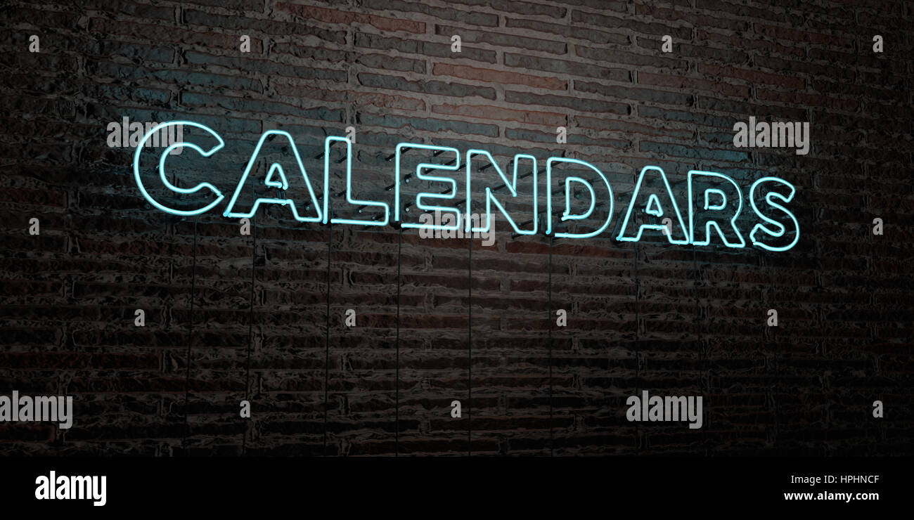 CALENDARS -Realistic Neon Sign on Brick Wall background - 3D rendered ...