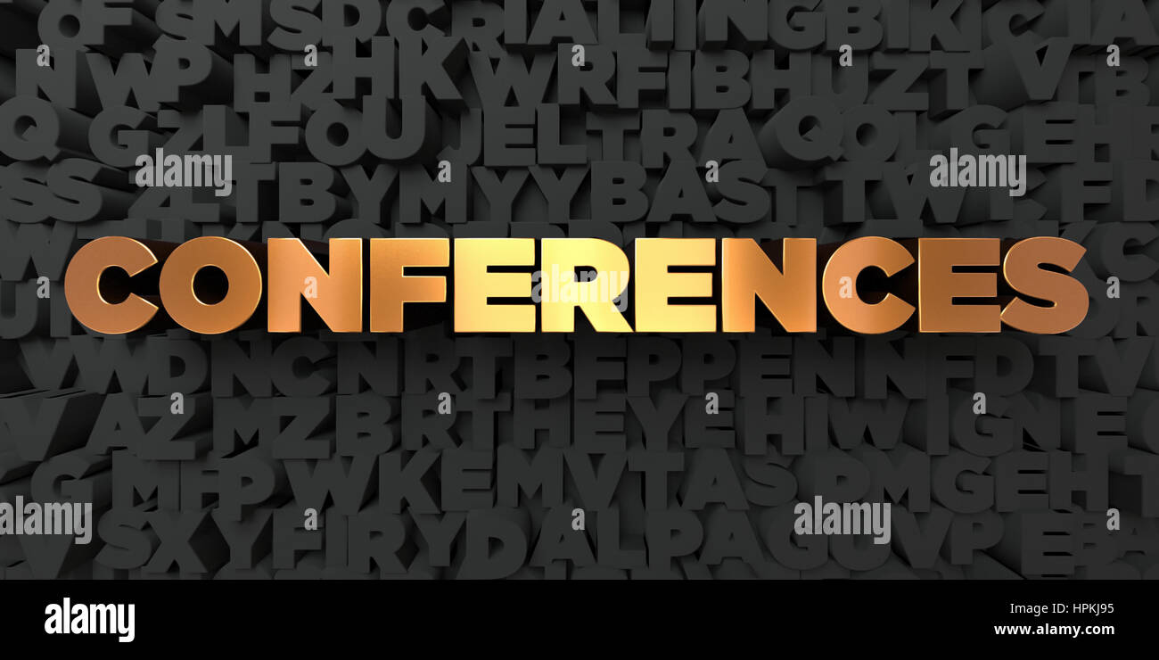 Conferences - Gold text on black background - 3D rendered royalty free ...