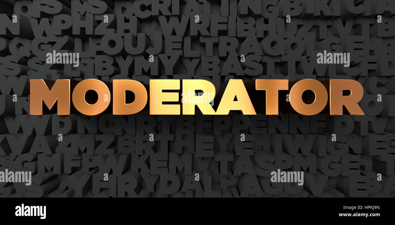 Moderator - Gold text on black background - 3D rendered royalty free