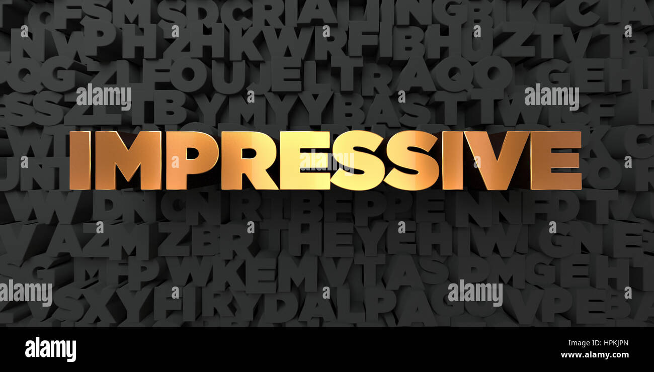 Impressive - Gold text on black background - 3D rendered royalty free ...