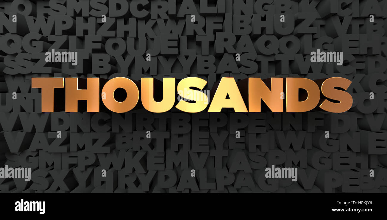 Thousands Vector Thousands - Gold text on black background - 3D rendered royalty free ...