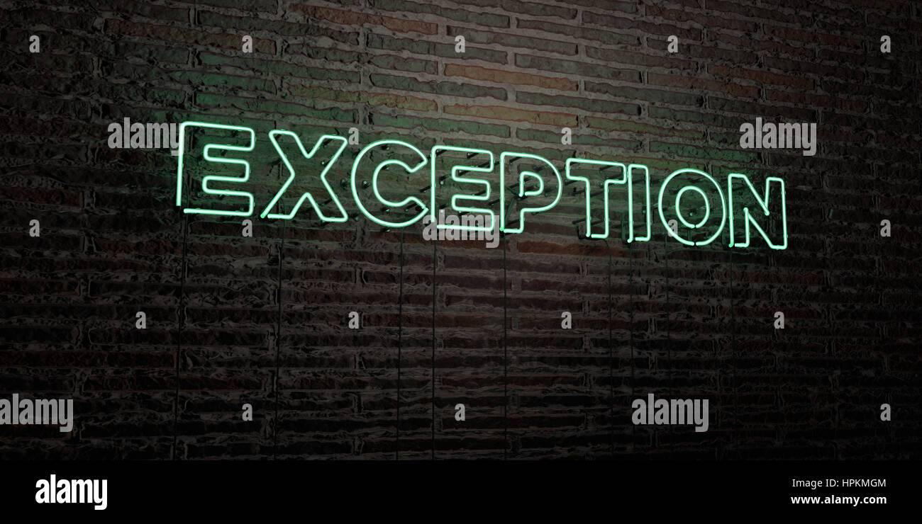 EXCEPTION -Realistic Neon Sign on Brick Wall background - 3D rendered ...