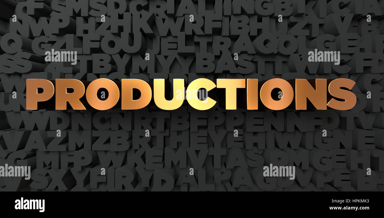 Productions - Gold text on black background - 3D rendered royalty free ...