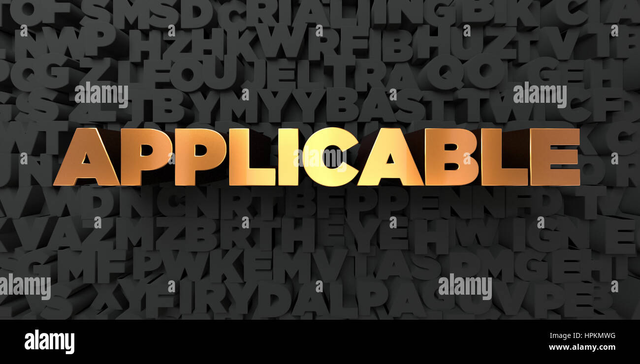 Applicable - Gold text on black background - 3D rendered royalty free ...