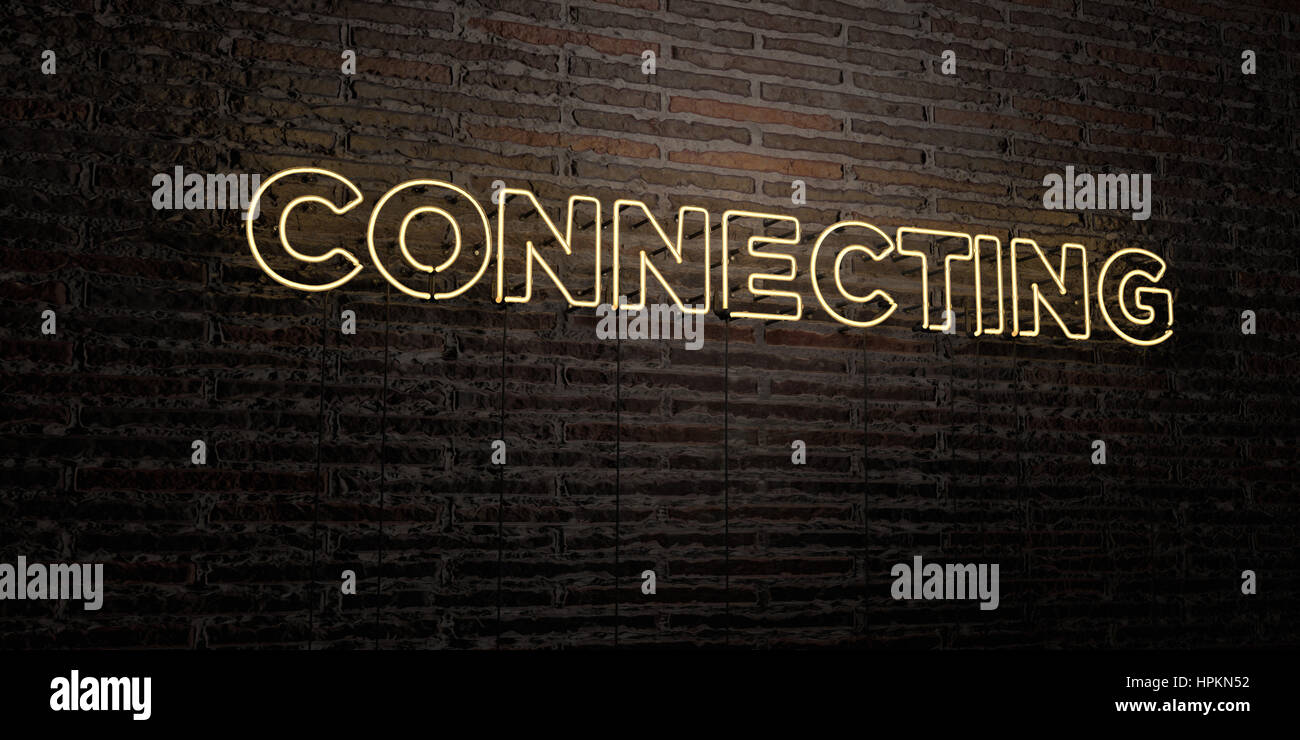 CONNECTING -Realistic Neon Sign on Brick Wall background - 3D rendered ...