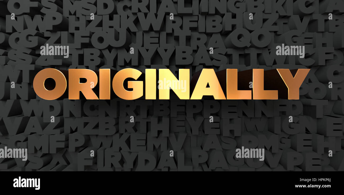 Originally - Gold text on black background - 3D rendered royalty free ...