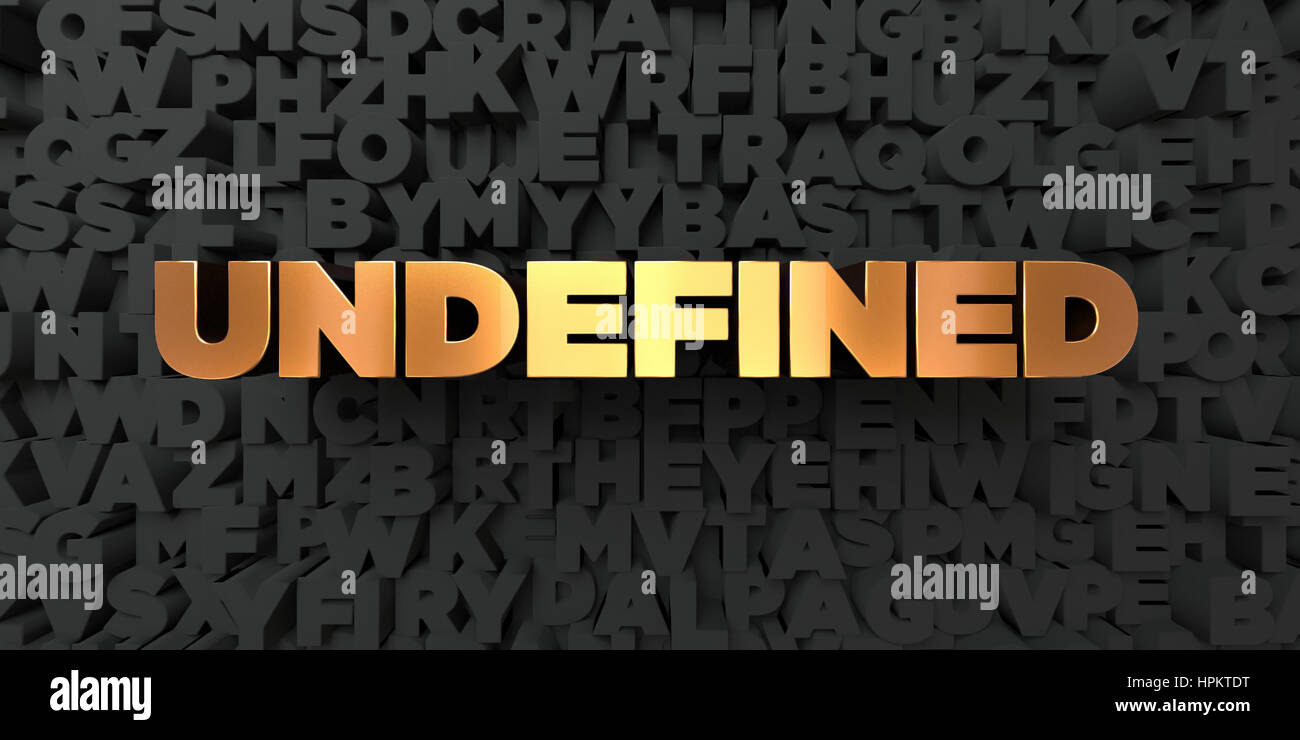 Undefined - Gold text on black background - 3D rendered royalty free ...