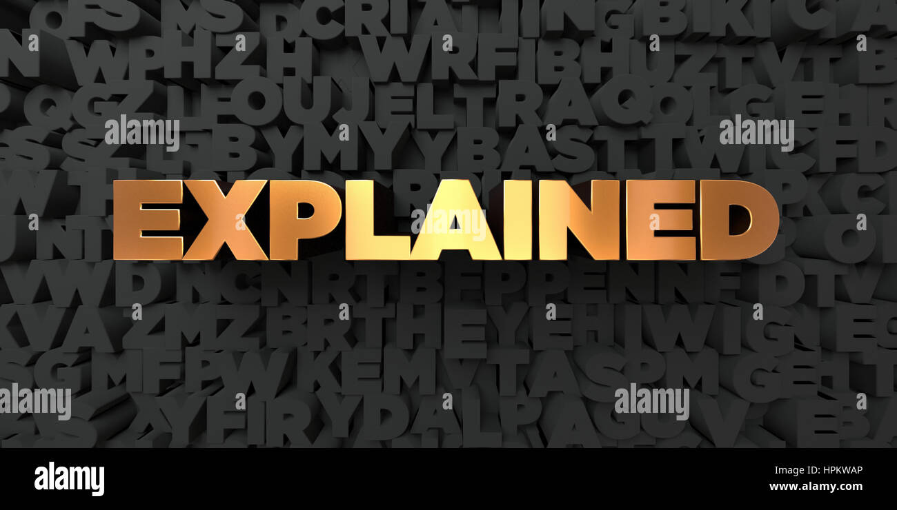 Explained - Gold text on black background - 3D rendered royalty free ...