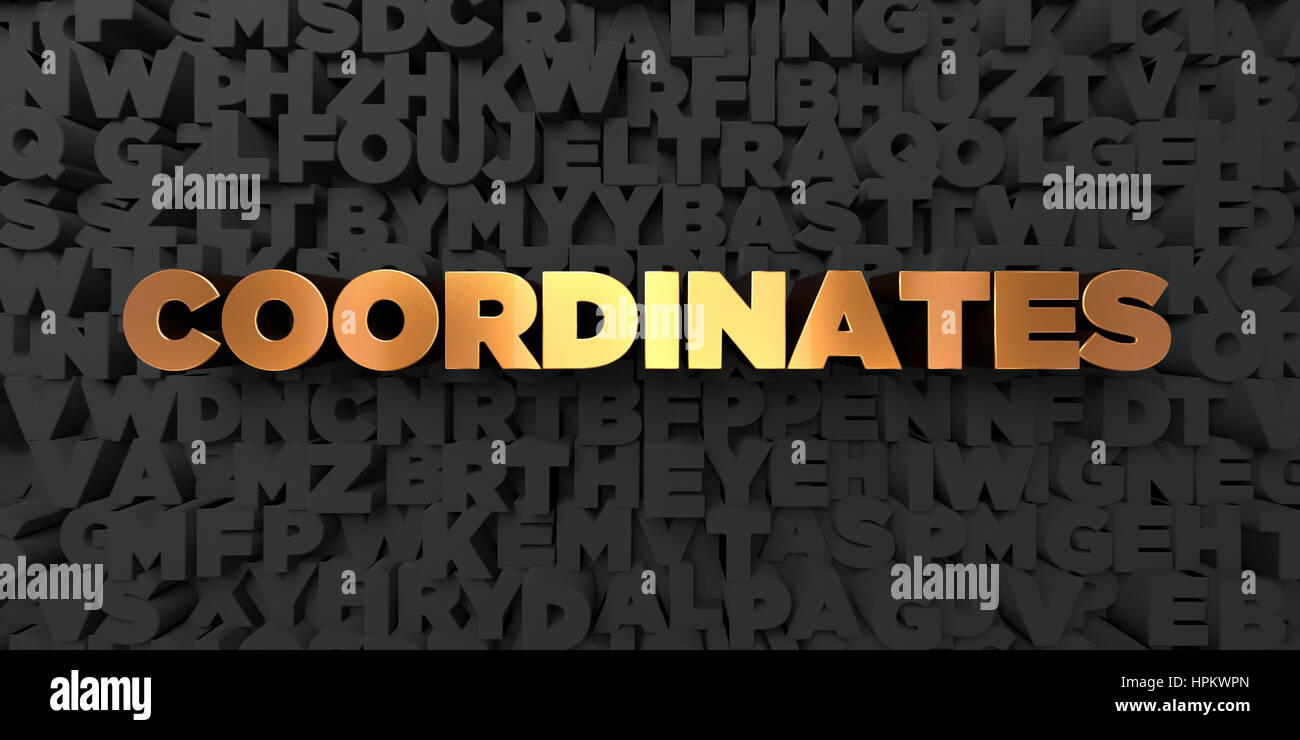 Coordinates - Gold text on black background - 3D rendered royalty free ...