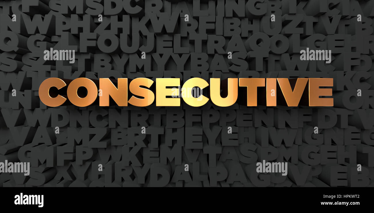 Consecutive - Gold text on black background - 3D rendered royalty free ...