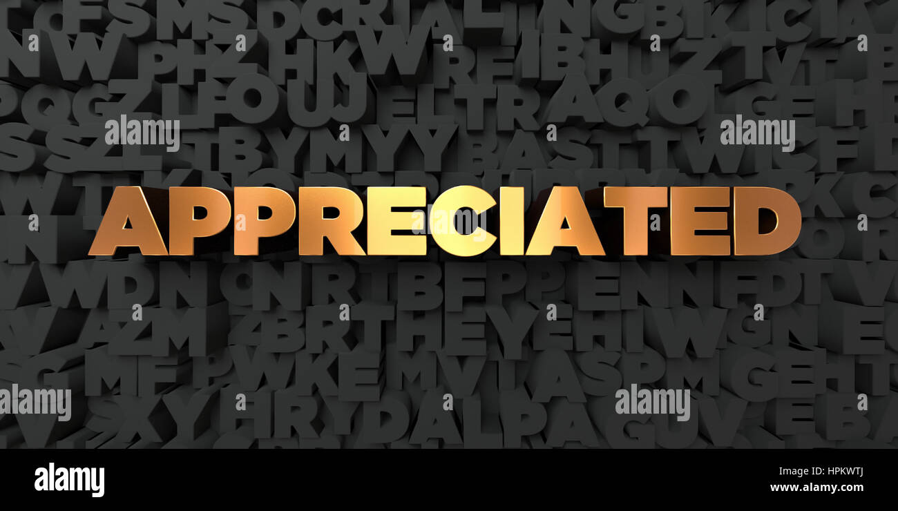 Appreciated Gold text on black background 3D rendered royalty free
