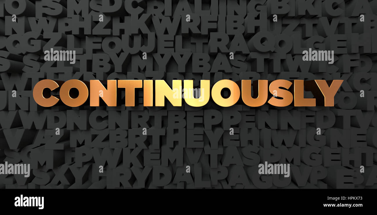 Continuously - Gold text on black background - 3D rendered royalty free ...