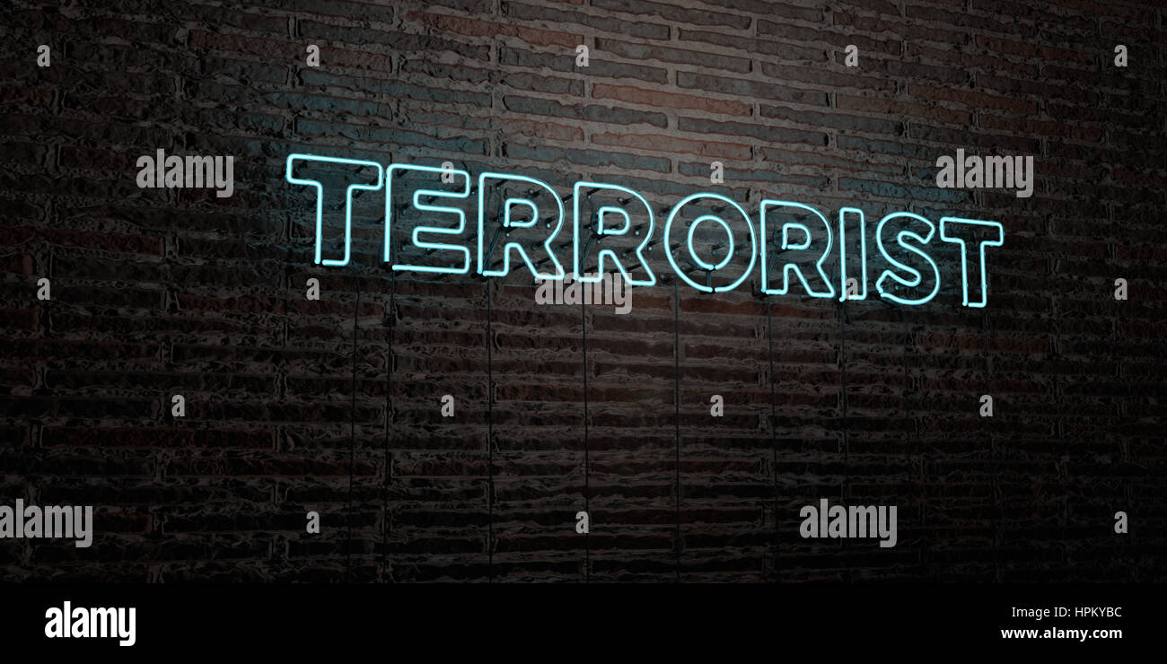 TERRORIST -Realistic Neon Sign on Brick Wall background - 3D rendered ...