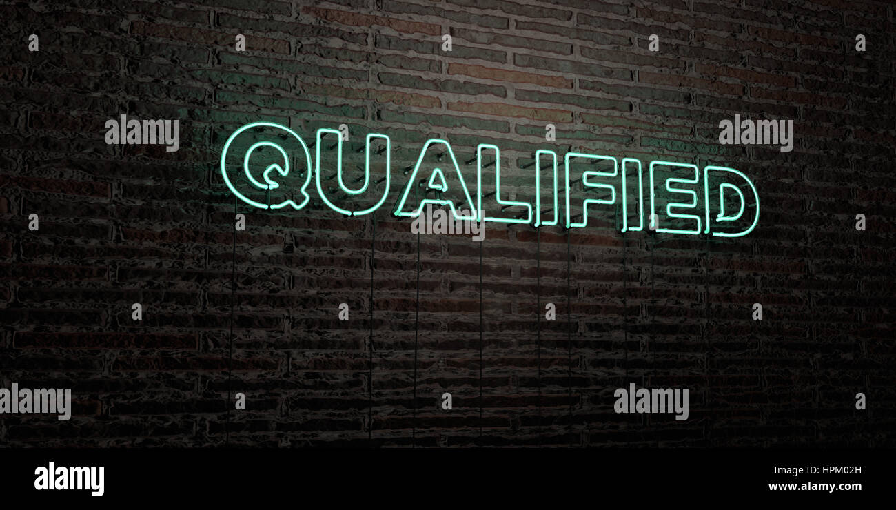 Qualification Sign Post QUALIFIED -Realistic Neon Sign on Brick Wall background - 3D rendered ...