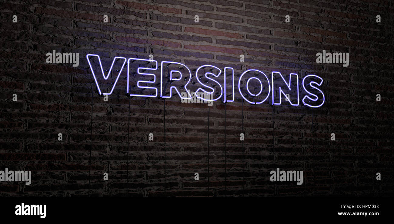 VERSIONS -Realistic Neon Sign on Brick Wall background - 3D rendered ...