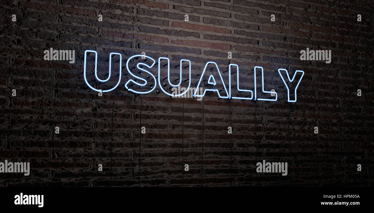 USUALLY -Realistic Neon Sign on Brick Wall background - 3D rendered ...