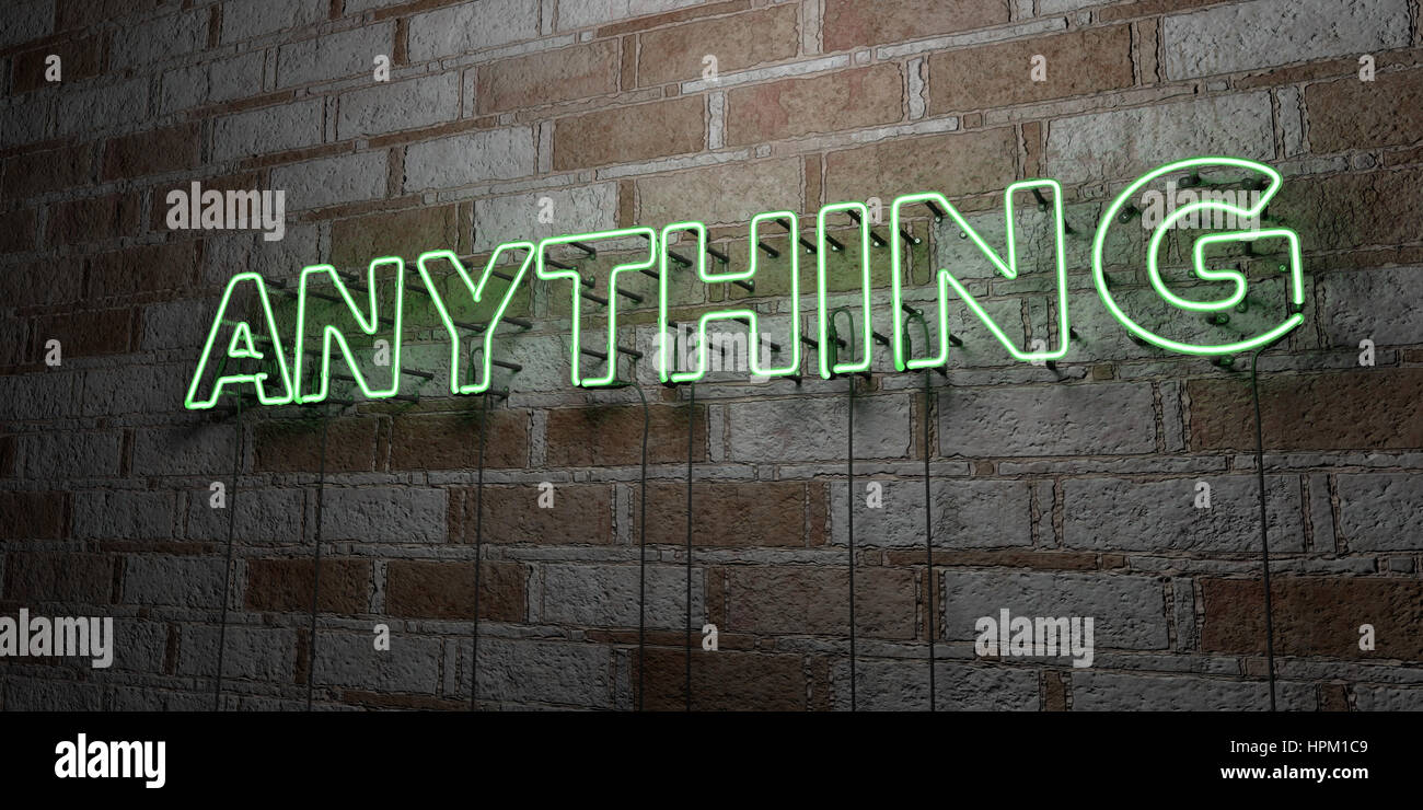 Need Anything Sign ANYTHING - Glowing Neon Sign on stonework wall - 3D rendered royalty ...