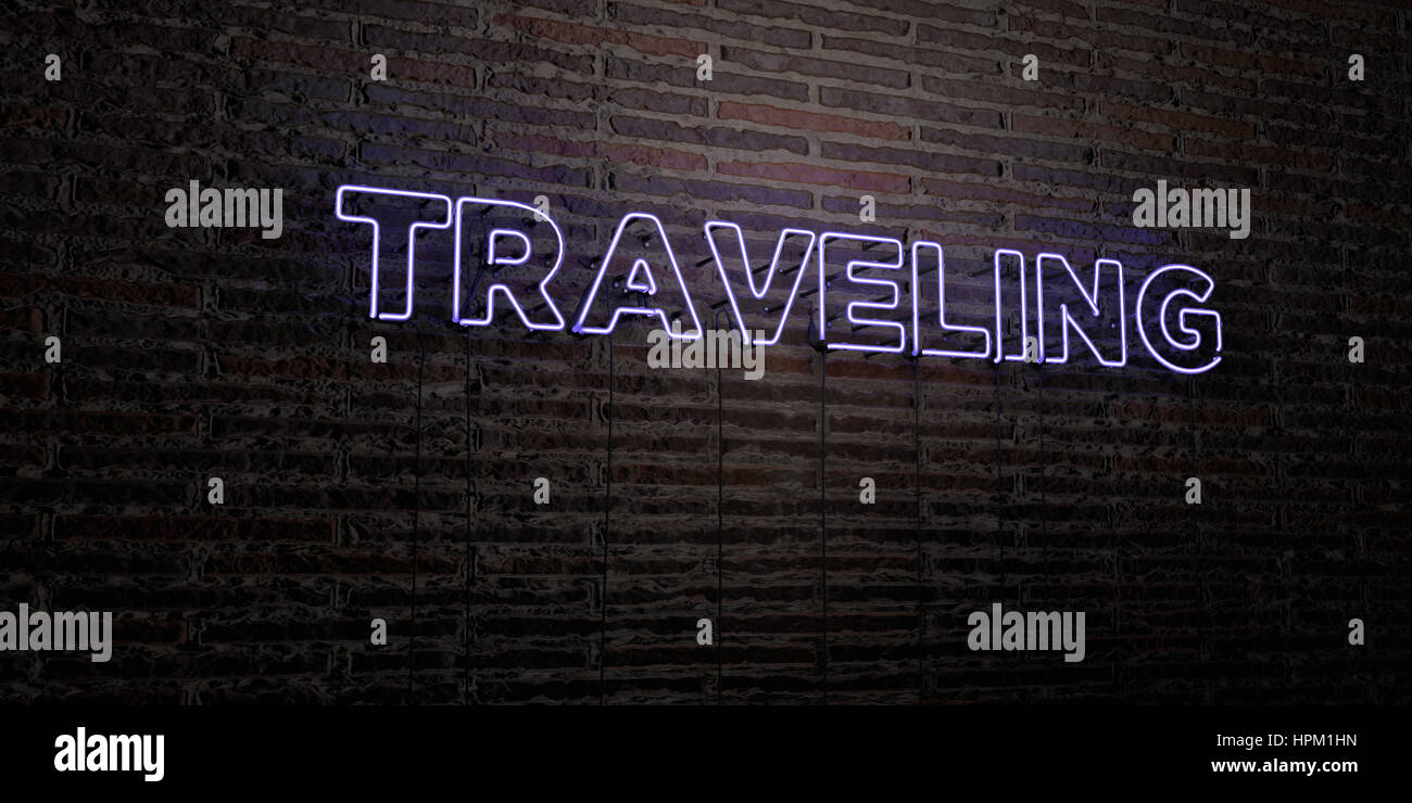 TRAVELING -Realistic Neon Sign on Brick Wall background - 3D rendered