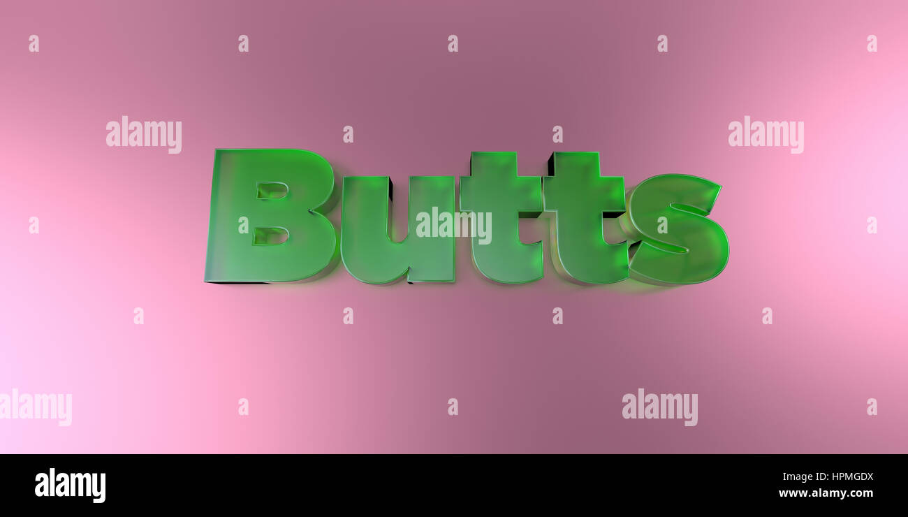 Butts - colorful glass text on vibrant background - 3D rendered royalty free stock image. Stock Photo