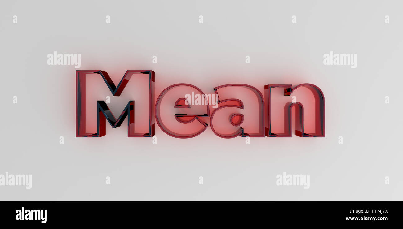 Mean - Red glass text on white background - 3D rendered royalty free stock image. Stock Photo