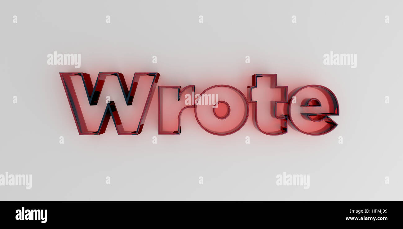 Wrote - Red glass text on white background - 3D rendered royalty free stock image. Stock Photo