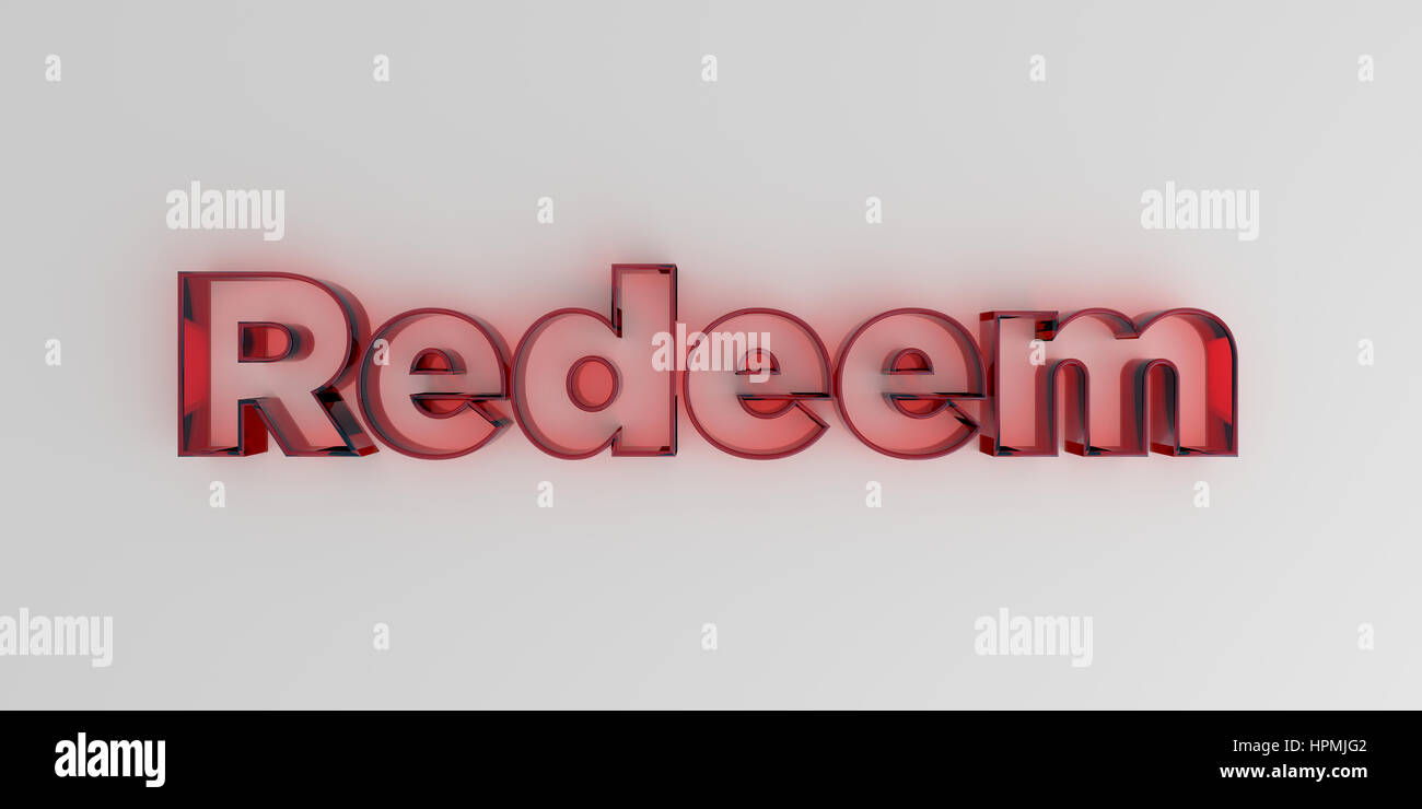 Redeem - Red glass text on white background - 3D rendered royalty free ...