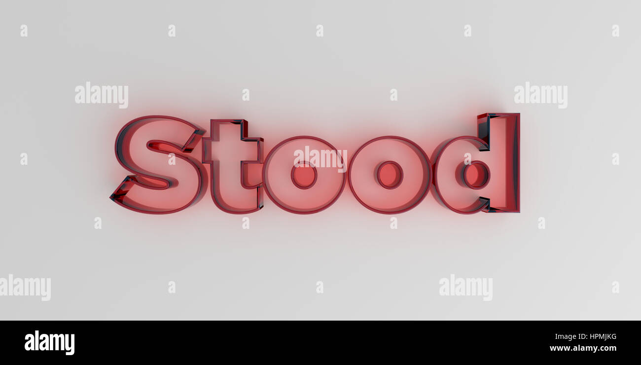 Stood - Red glass text on white background - 3D rendered royalty free stock image. Stock Photo