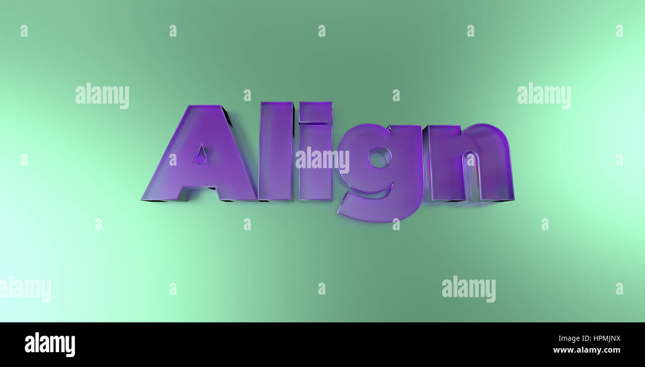 Align - colorful glass text on vibrant background - 3D rendered royalty ...