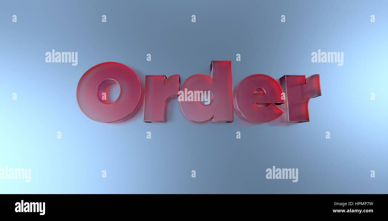 Order - colorful glass text on vibrant background - 3D rendered royalty ...