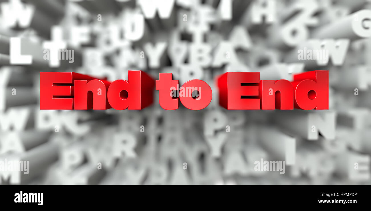 End to End - Red text on typography background - 3D rendered royalty ...