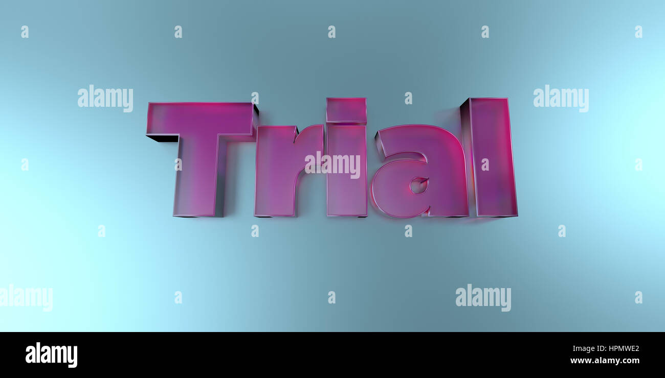 Trials Image Text Trial - colorful glass text on vibrant background - 3D rendered royalty ...