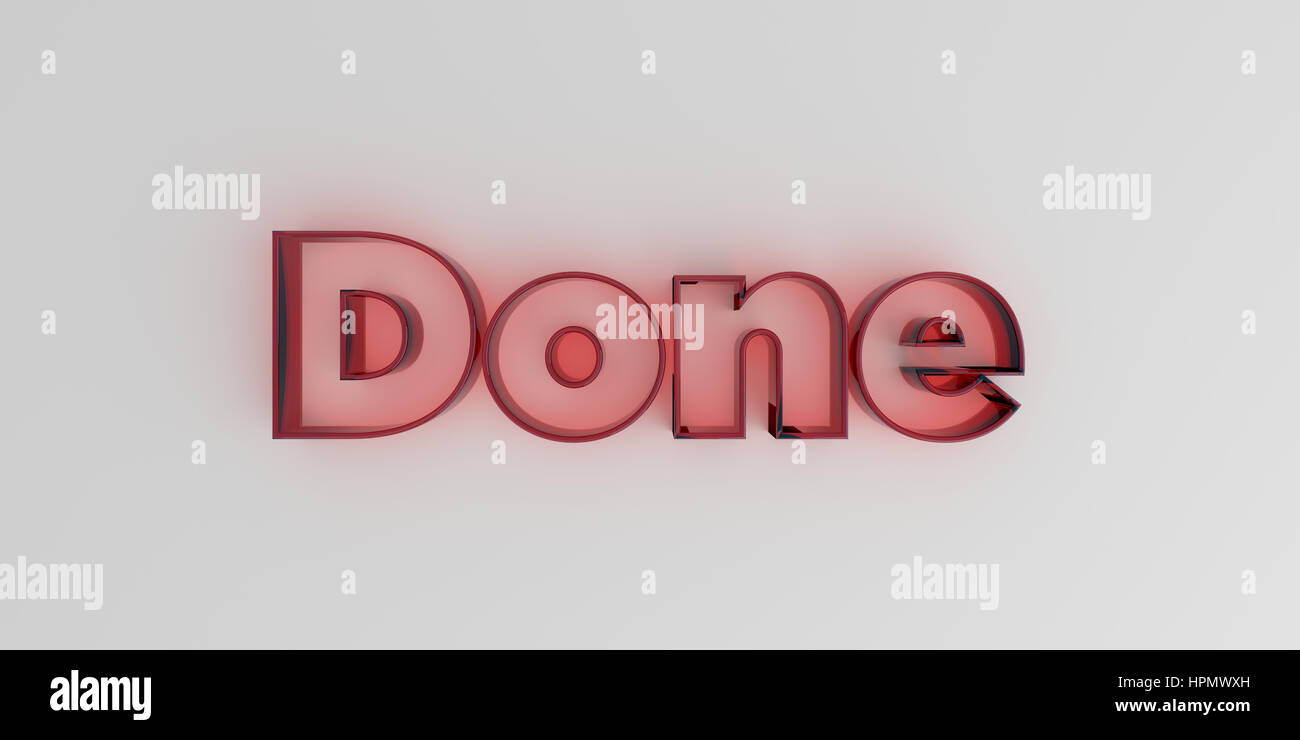 Done - Red glass text on white background - 3D rendered royalty free ...