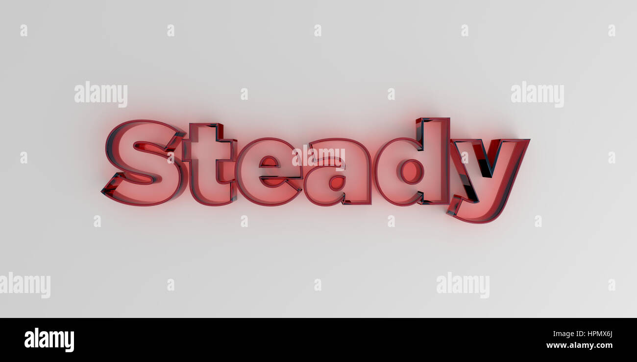 Steady - Red glass text on white background - 3D rendered royalty free stock image. Stock Photo