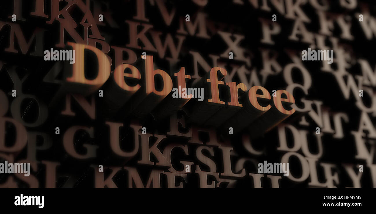 Debt Free Wooden 3d Rendered Letters Message Can Be Used For An
