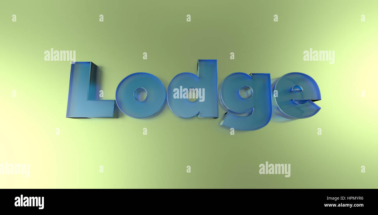 Lodge Lettering Lodge - colorful glass text on vibrant background - 3D rendered royalty ...
