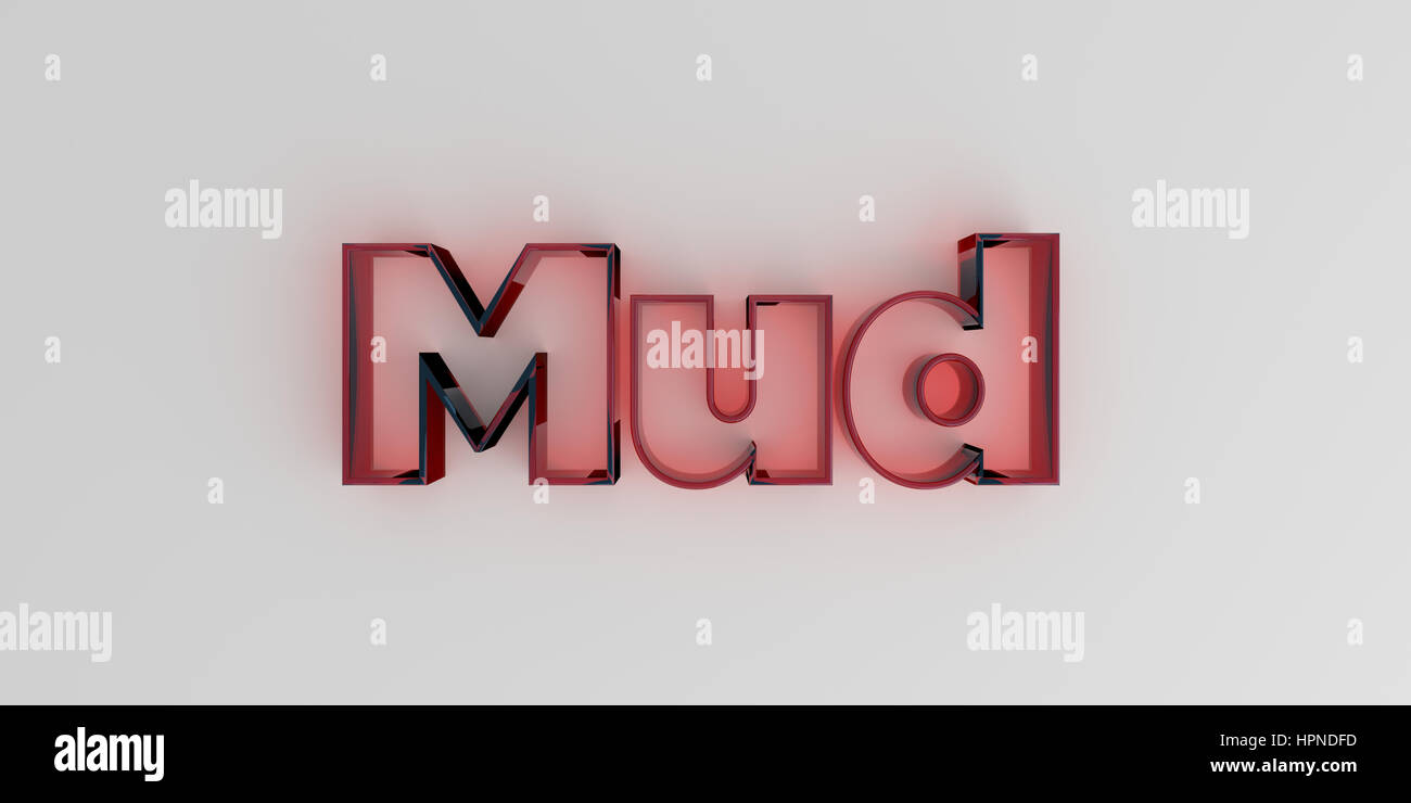 Mud - Red glass text on white background - 3D rendered royalty free stock image. Stock Photo