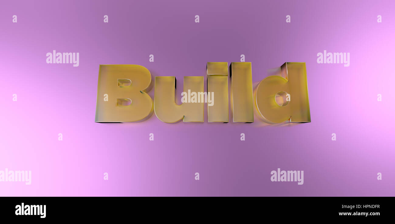Build - colorful glass text on vibrant background - 3D rendered royalty free stock image. Stock Photo