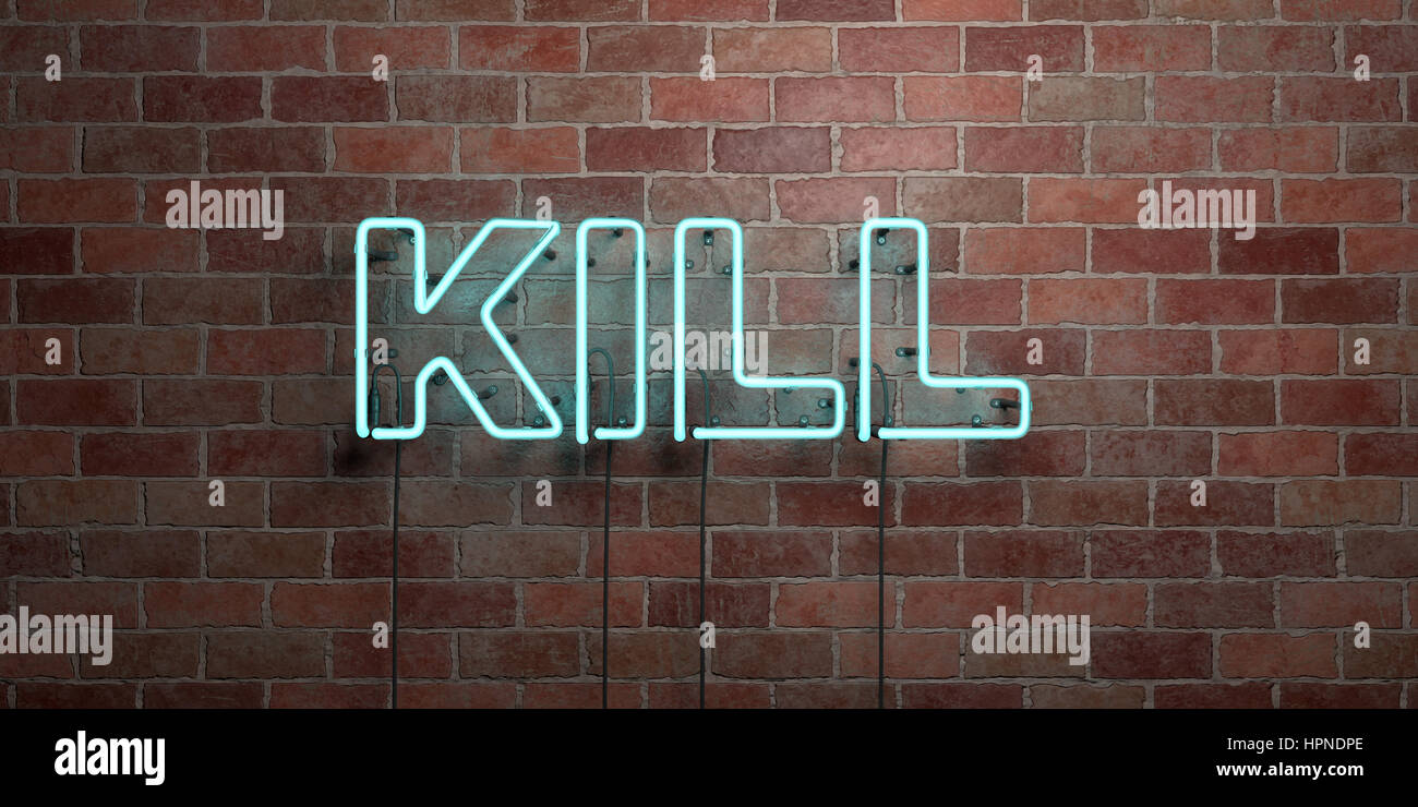 KILL - fluorescent Neon tube Sign on brickwork - Front view - 3D ...