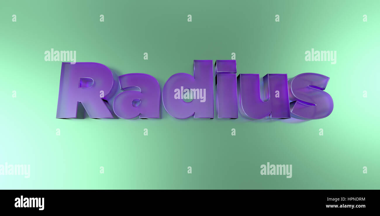 Radius - colorful glass text on vibrant background - 3D rendered royalty free stock image. Stock Photo